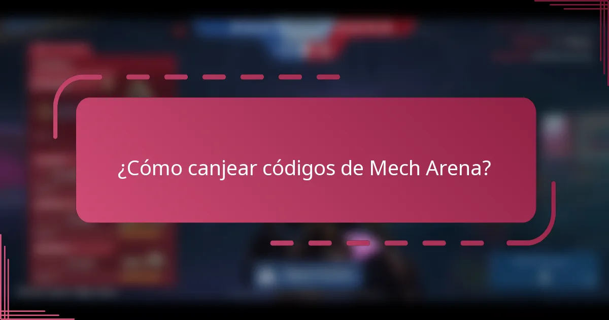¿Cómo canjear códigos de Mech Arena?