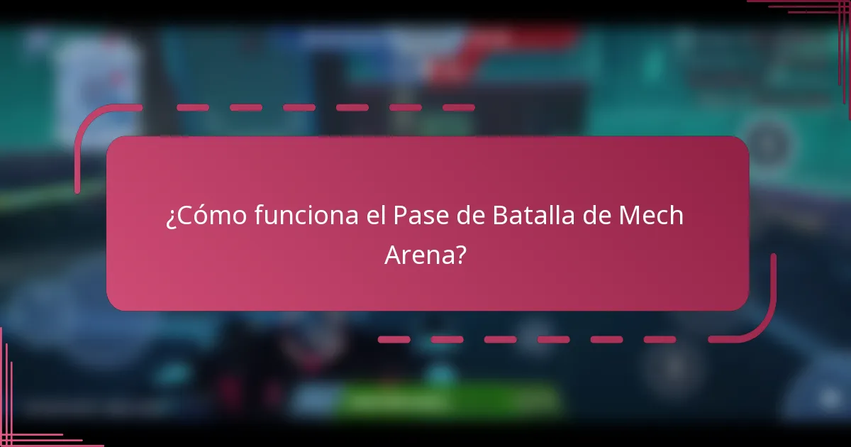 ¿Cómo funciona el Pase de Batalla de Mech Arena?