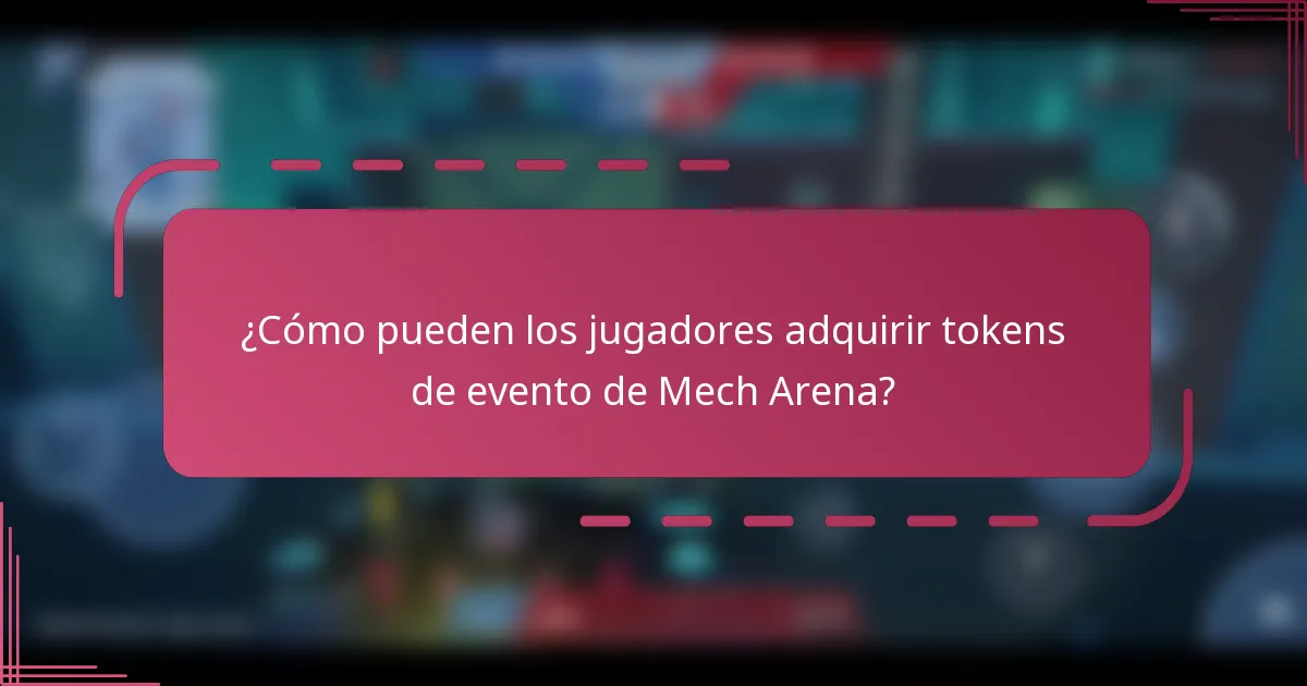 ¿Cómo pueden los jugadores adquirir tokens de evento de Mech Arena?