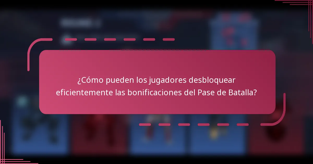 ¿Cómo pueden los jugadores desbloquear eficientemente las bonificaciones del Pase de Batalla?
