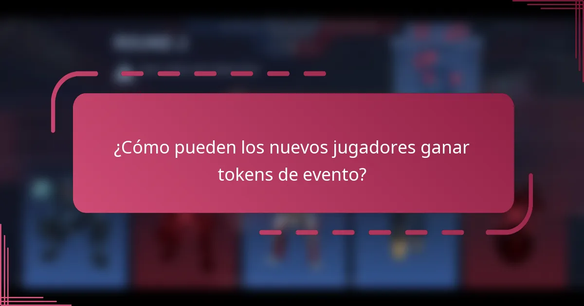 ¿Cómo pueden los nuevos jugadores ganar tokens de evento?