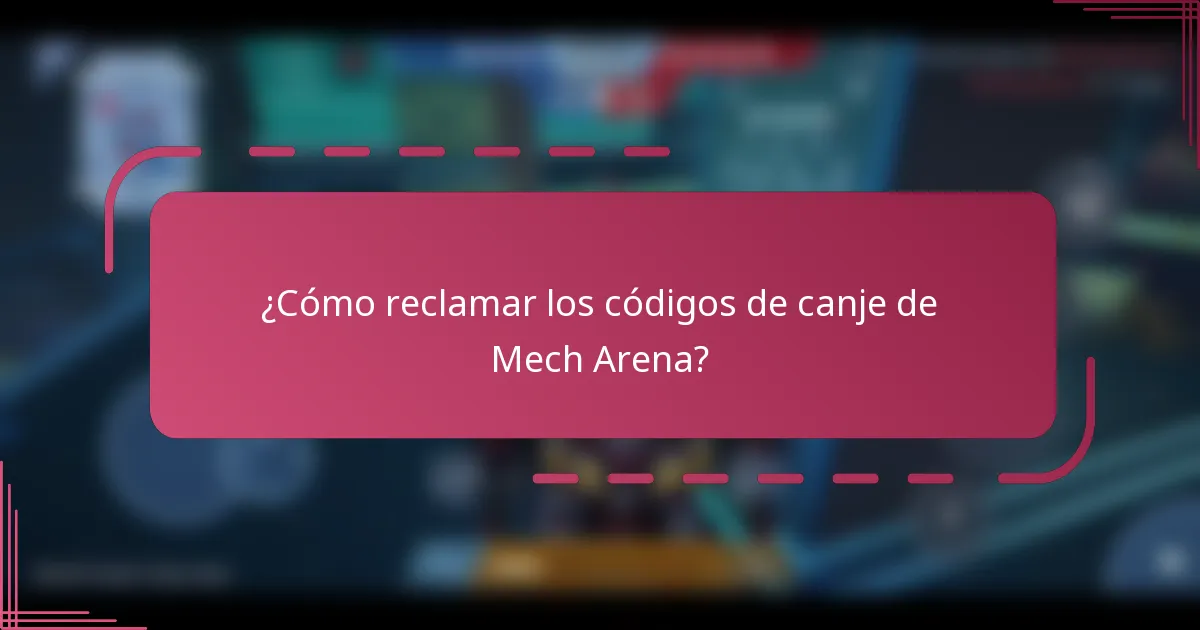 ¿Cómo reclamar los códigos de canje de Mech Arena?