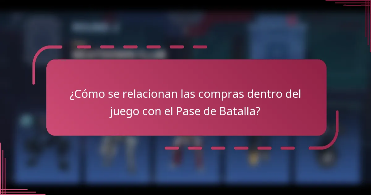 ¿Cómo se relacionan las compras dentro del juego con el Pase de Batalla?