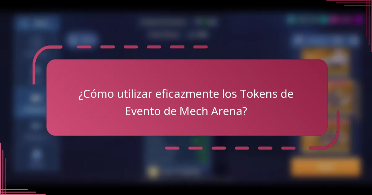 ¿Cómo utilizar eficazmente los Tokens de Evento de Mech Arena?
