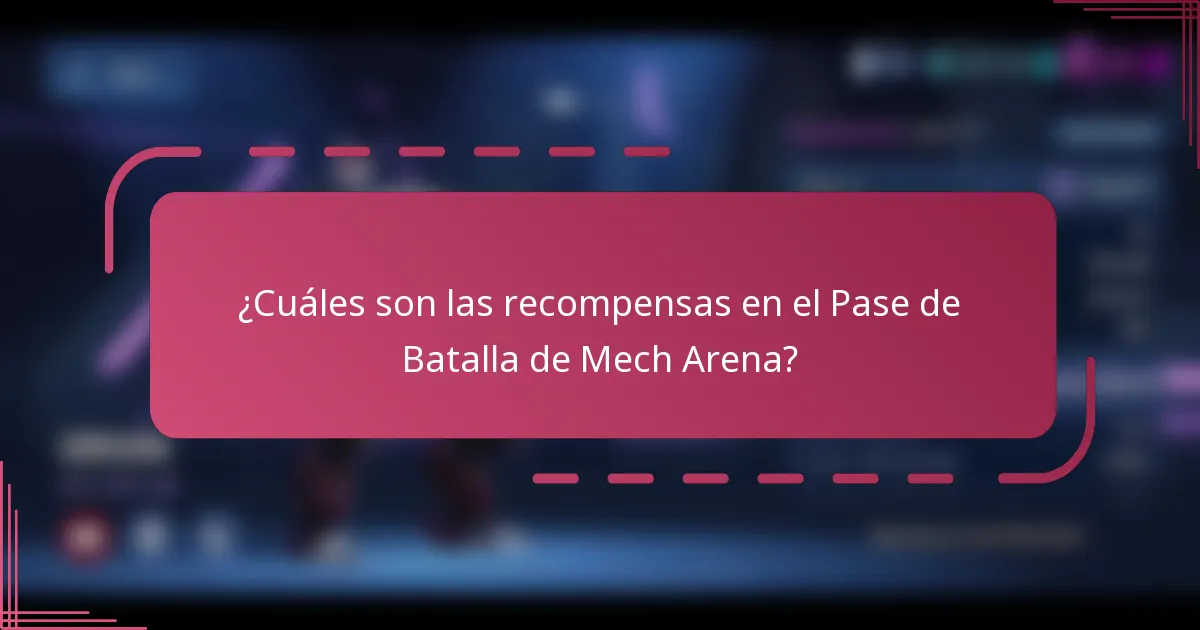 ¿Cuáles son las recompensas en el Pase de Batalla de Mech Arena?