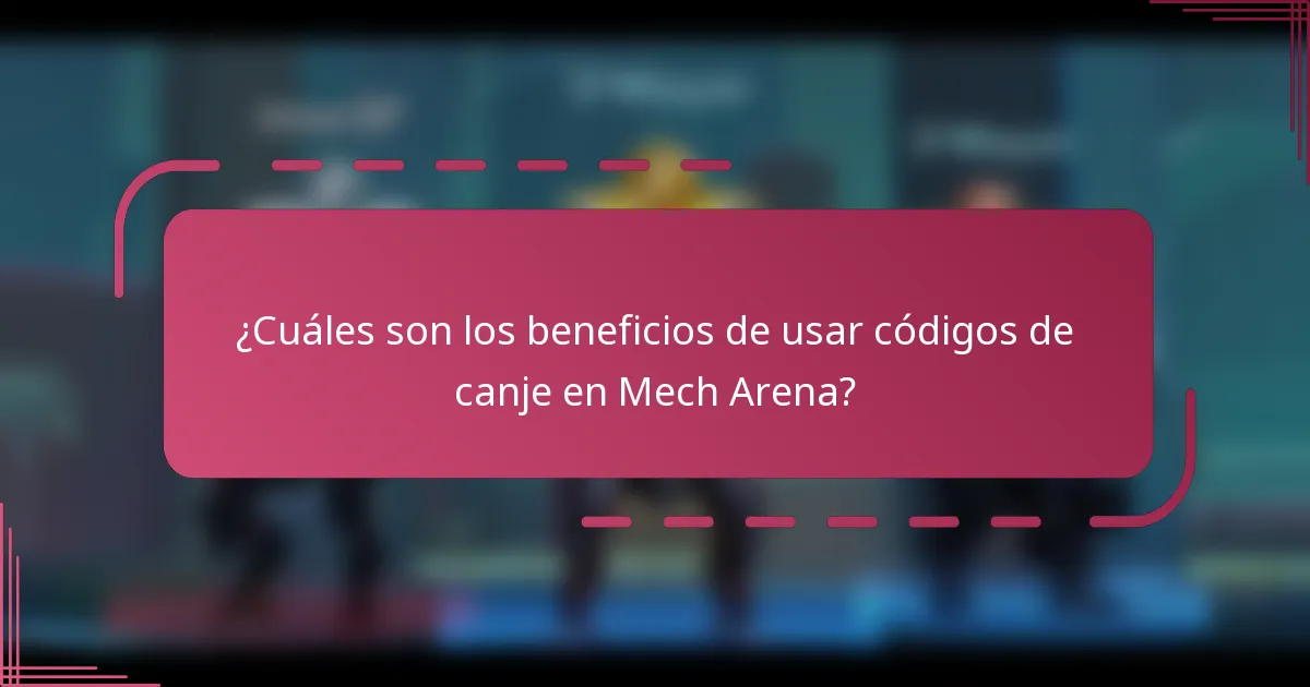 ¿Cuáles son los beneficios de usar códigos de canje en Mech Arena?