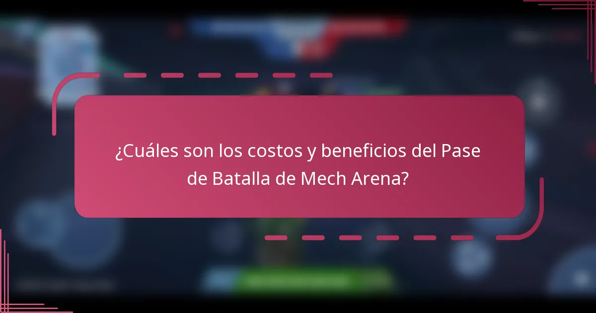 ¿Cuáles son los costos y beneficios del Pase de Batalla de Mech Arena?