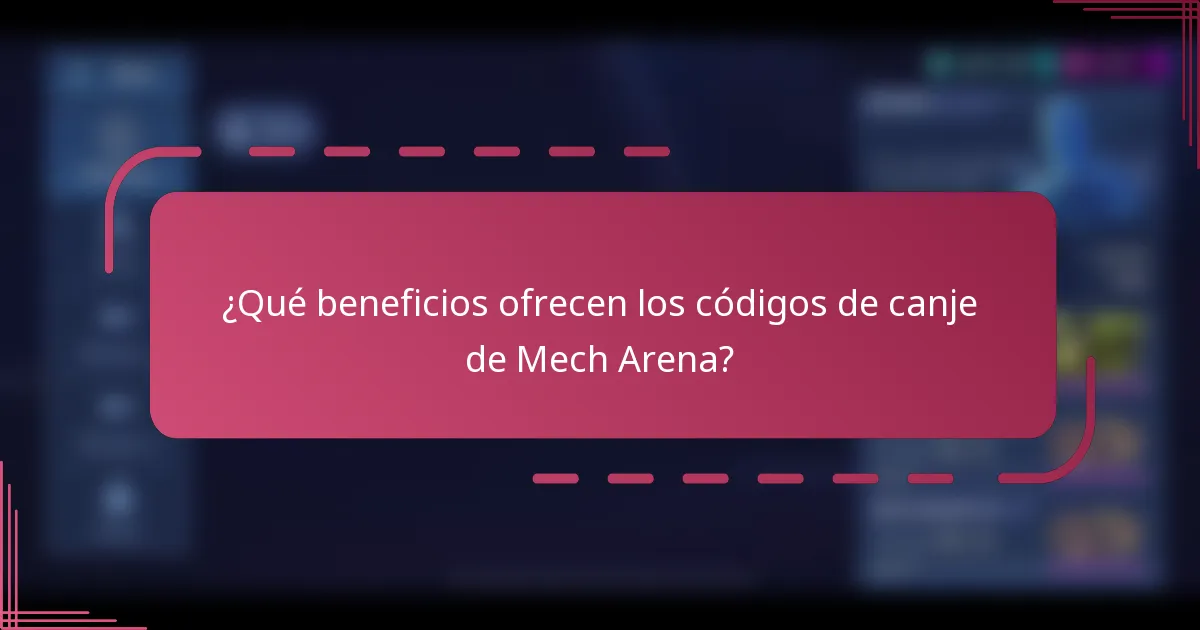 ¿Qué beneficios ofrecen los códigos de canje de Mech Arena?