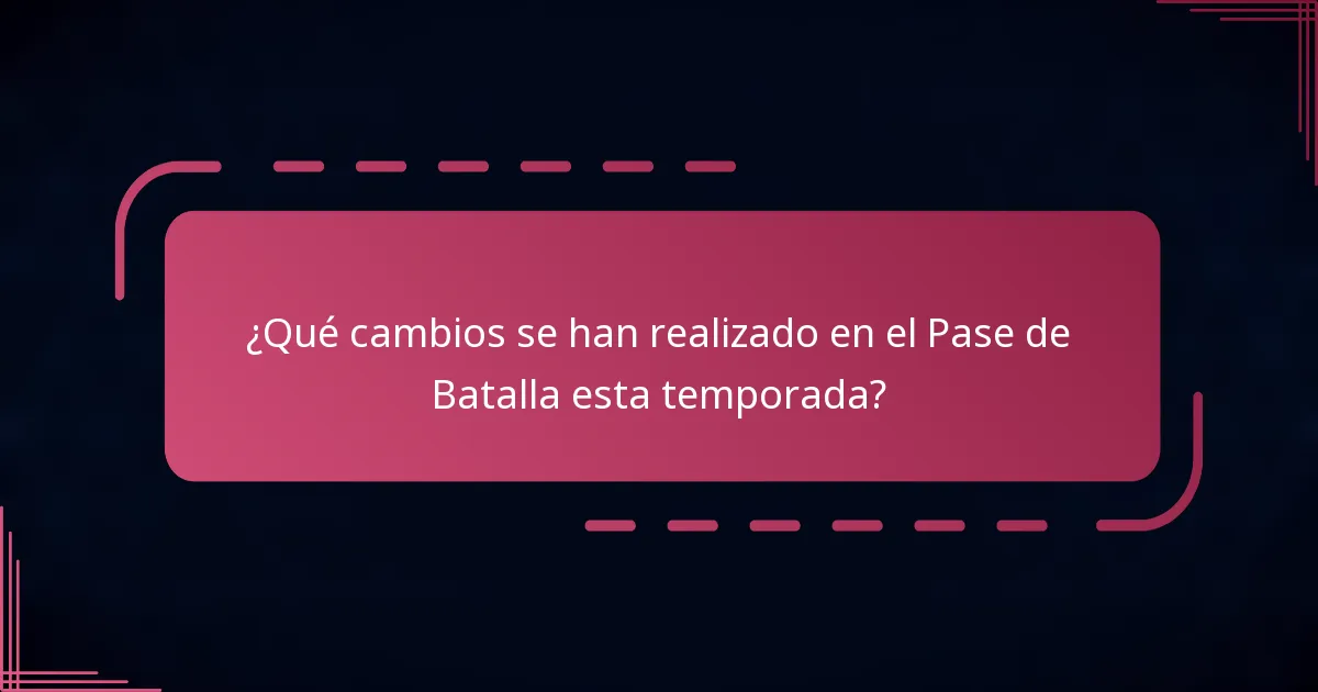 ¿Qué cambios se han realizado en el Pase de Batalla esta temporada?