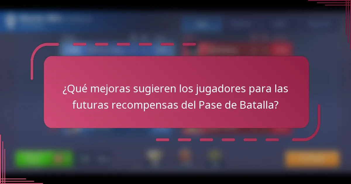 ¿Qué mejoras sugieren los jugadores para las futuras recompensas del Pase de Batalla?