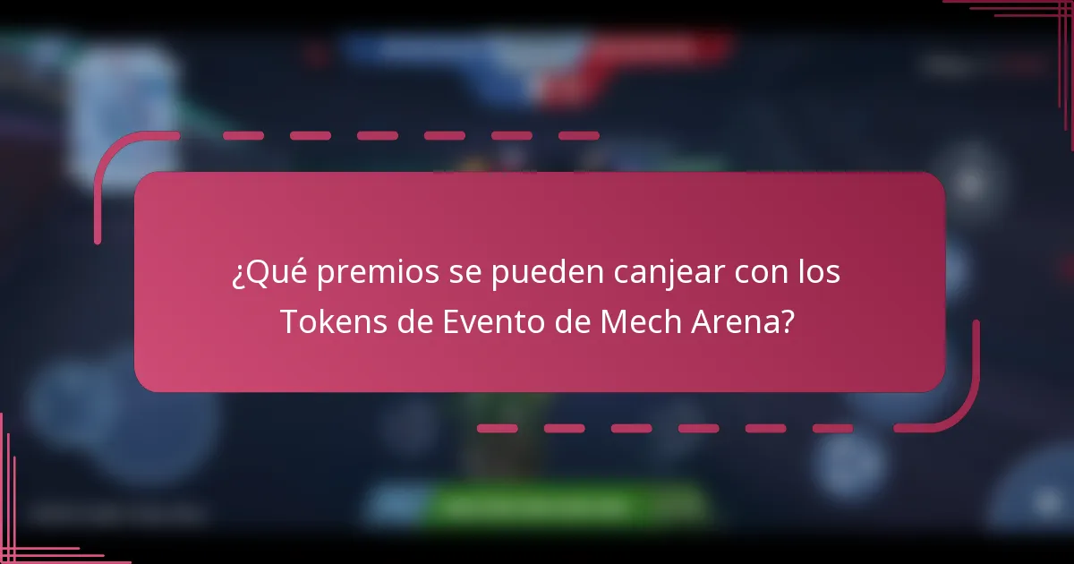 ¿Qué premios se pueden canjear con los Tokens de Evento de Mech Arena?