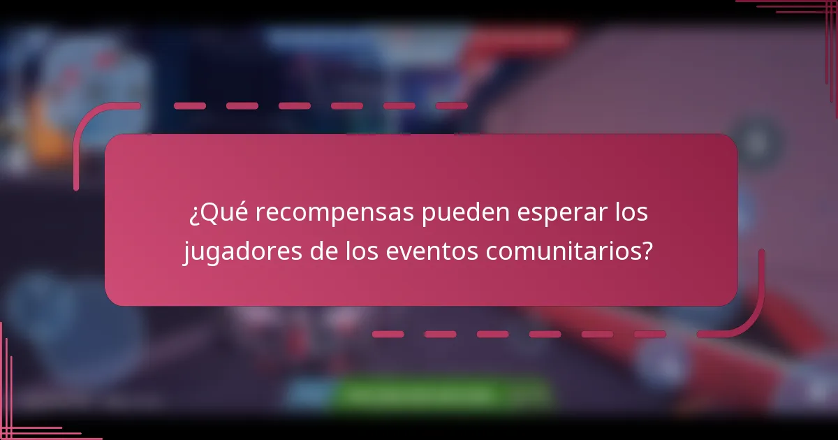 ¿Qué recompensas pueden esperar los jugadores de los eventos comunitarios?