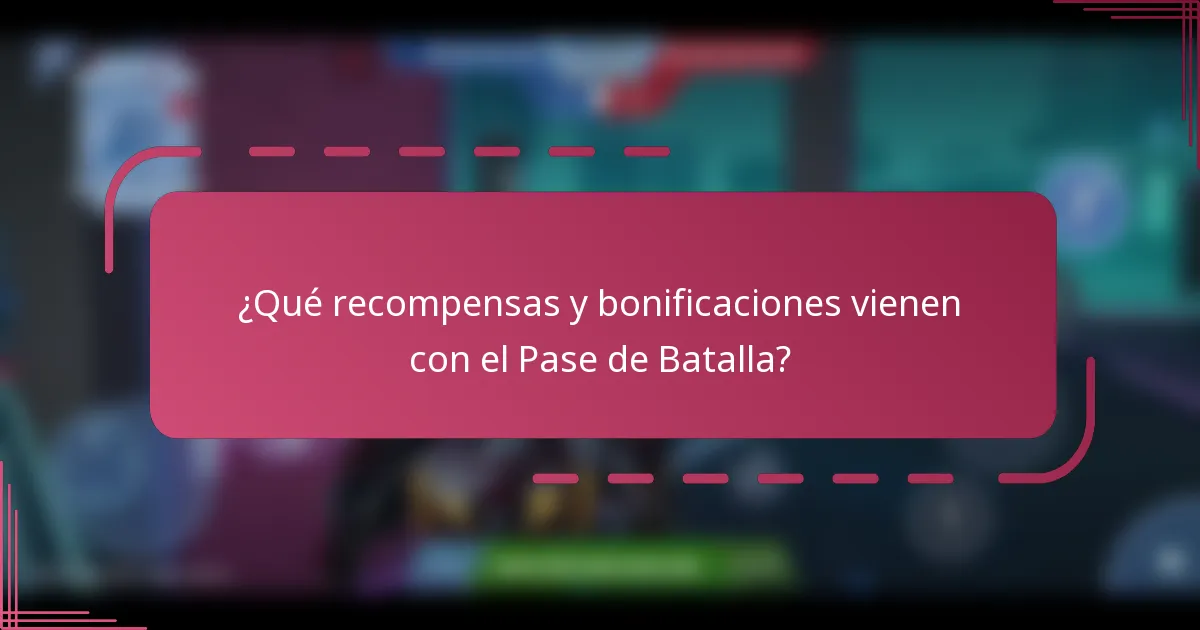 ¿Qué recompensas y bonificaciones vienen con el Pase de Batalla?